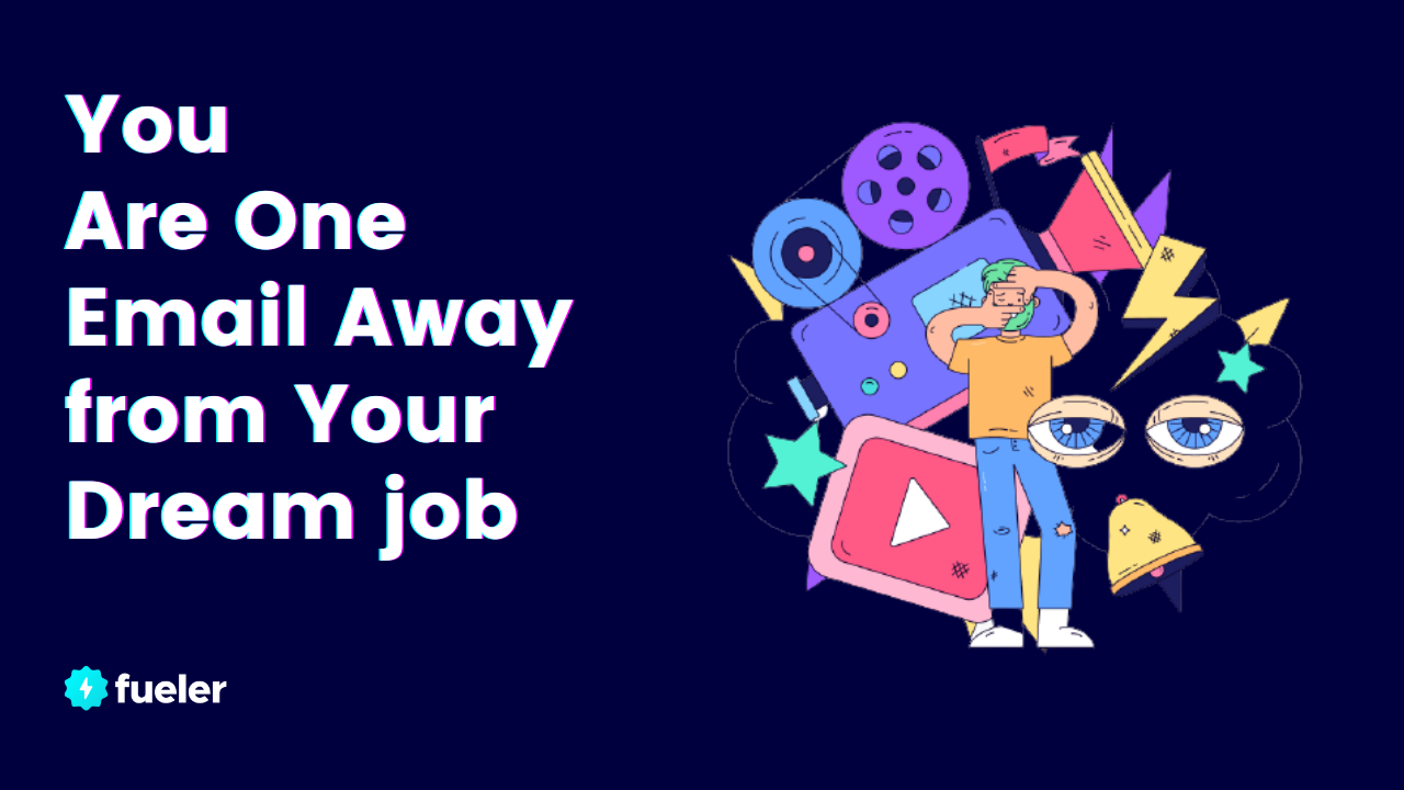 You Are One Email Away from Your Dream job