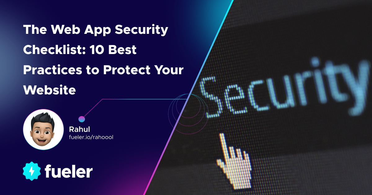 The Web App Security Checklist: 10 Best Practices to Protect Your Website