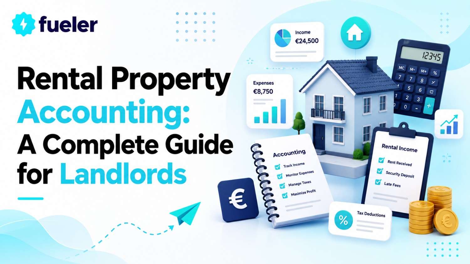 Rental Property Accounting: A Complete Guide for Landlords in 2025