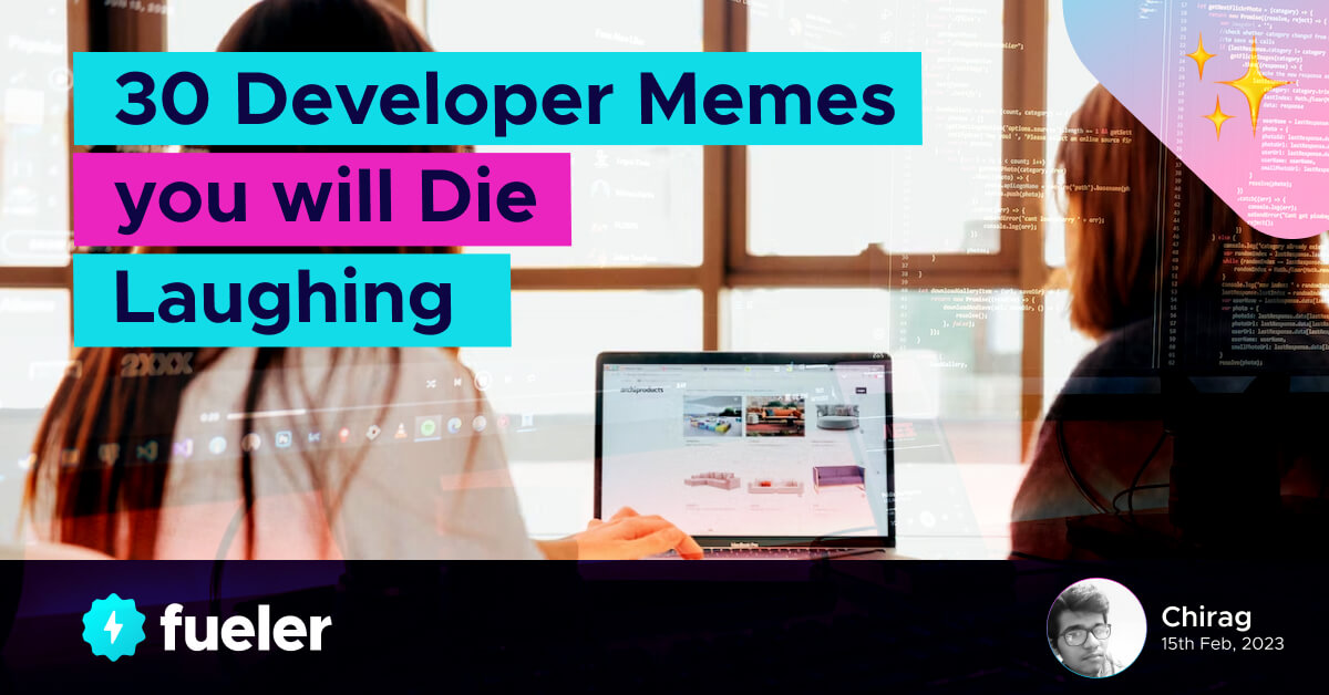 30 Developer Memes you will Die Laughing