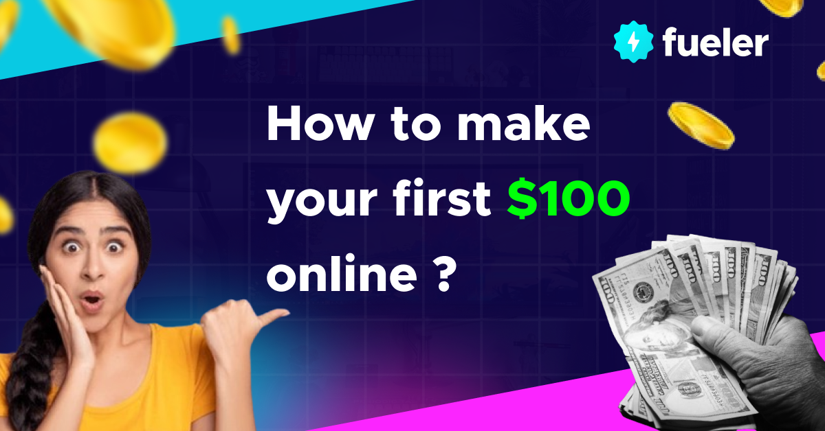 Make Your First $100 Online