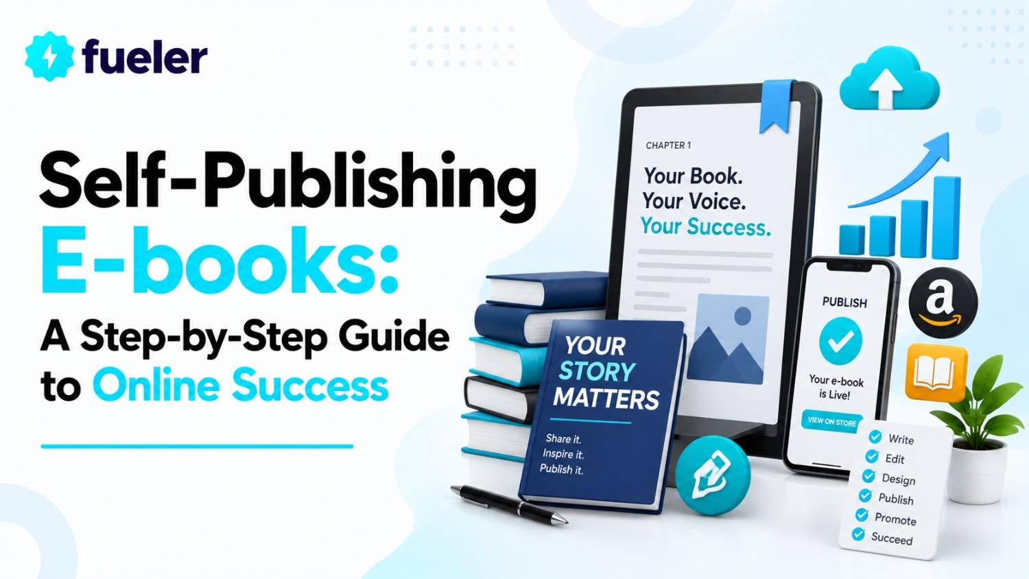 Self-Publishing E-books: A Step-by-Step Guide to Online Success