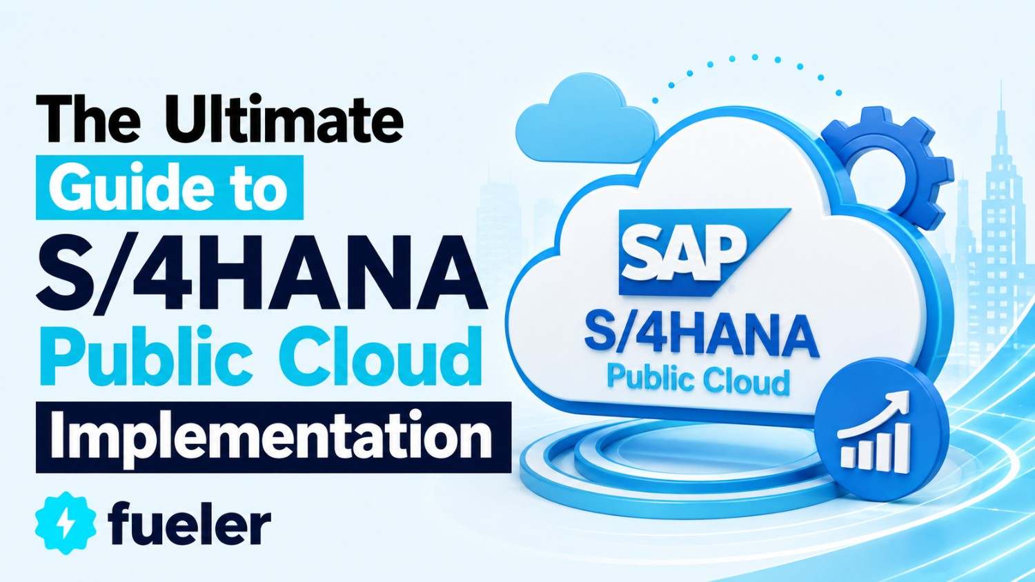 The Ultimate Guide to S/4HANA Public Cloud Implementation for 2025