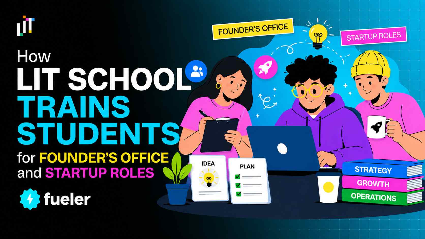 How LIT School Trains Students for Founder's Office and Startup Roles